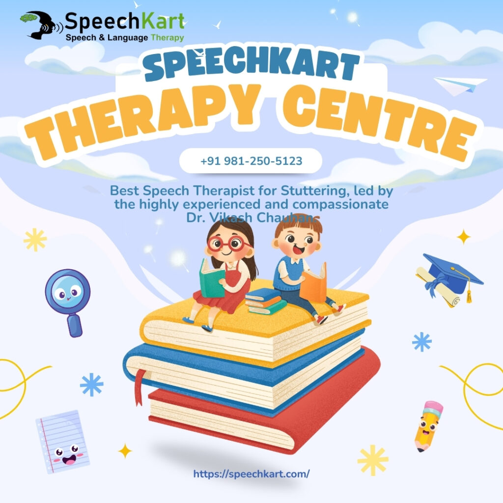 SpeechKart Therapy Centre – Providing the Best Speech Therapist for Stuttering by Dr. Vikash Chauhan