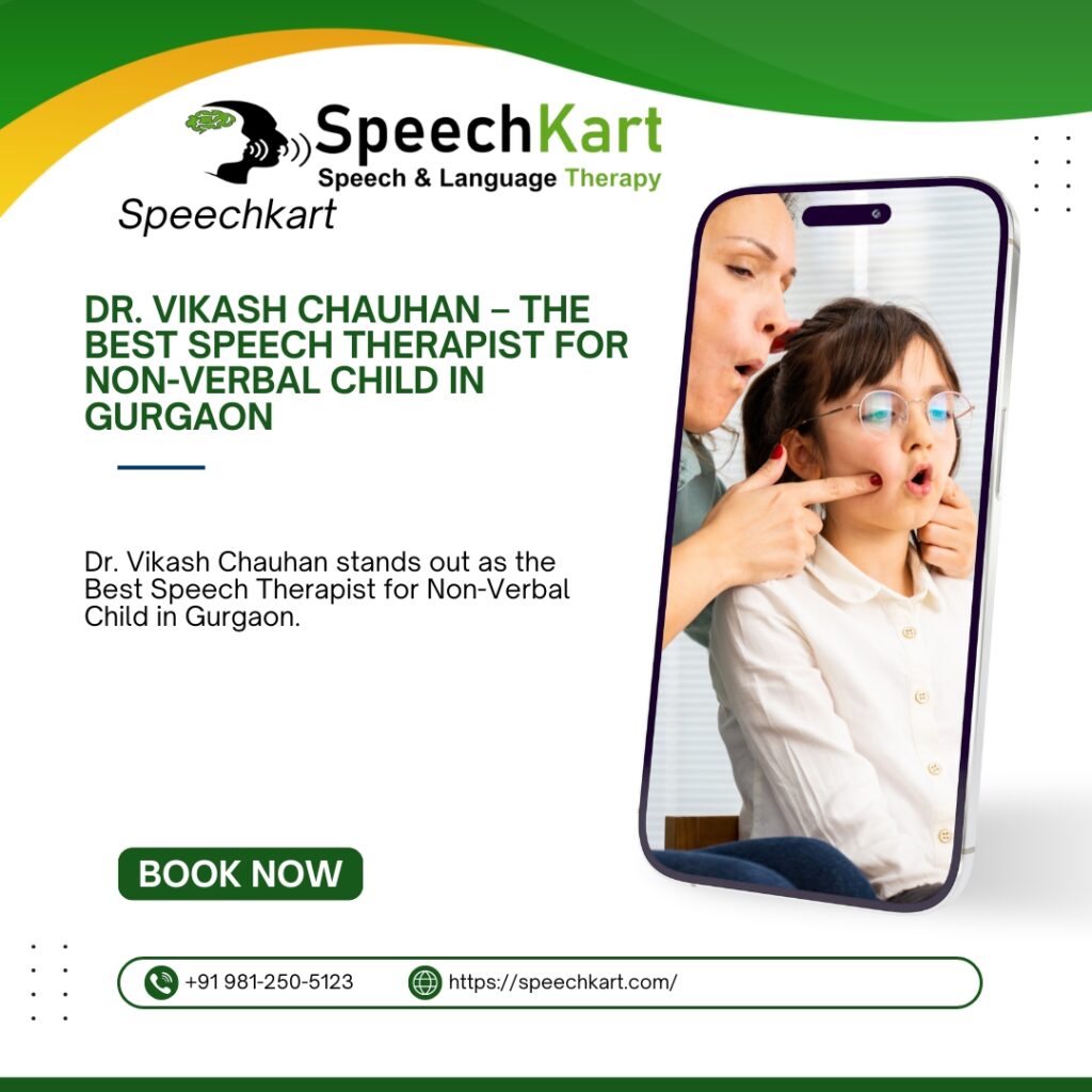 Dr. Vikash Chauhan – The Best Speech Therapist for Non-Verbal Child in Gurgaon