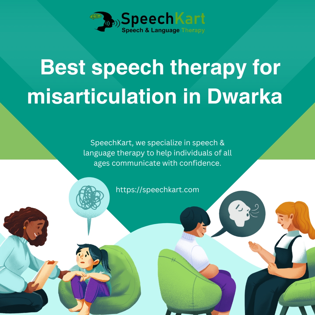 the Best Speech Therapy for Misarticulation in Dwarka