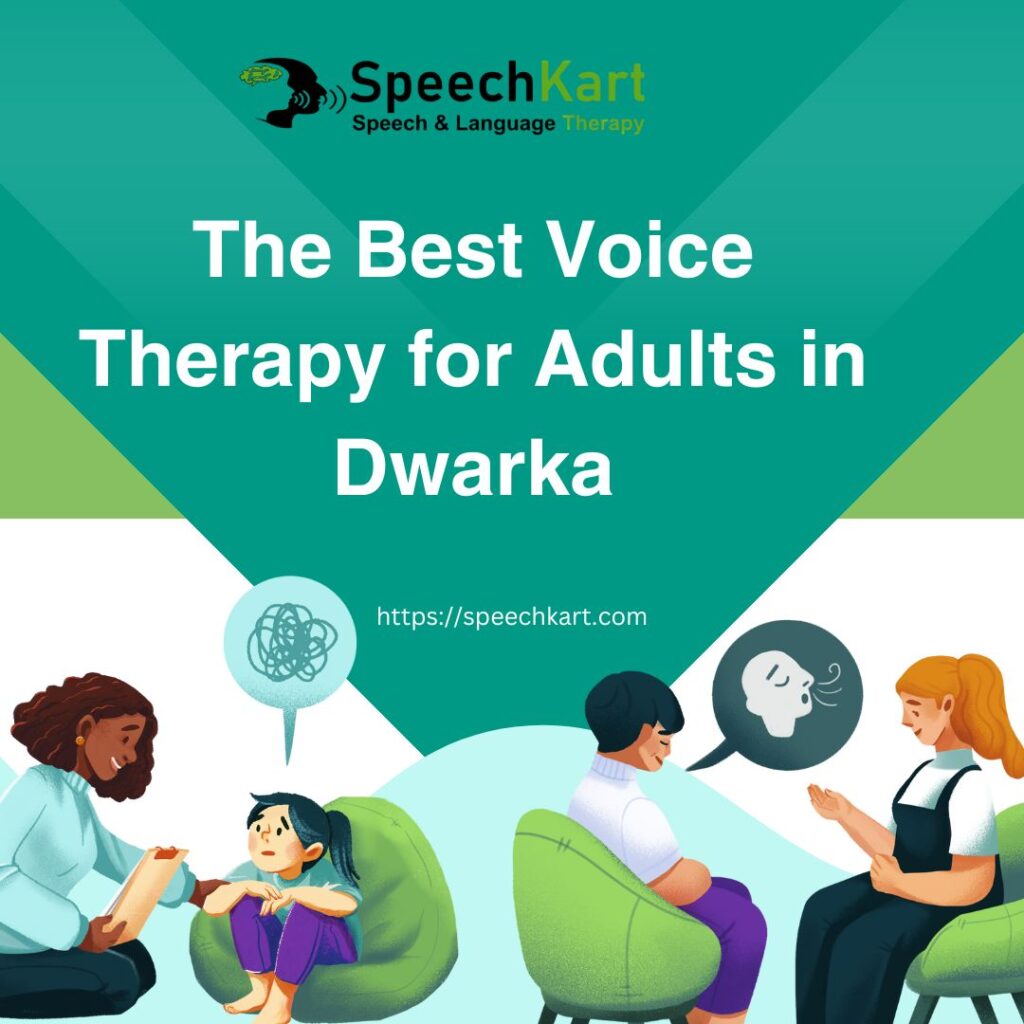the Best Voice Therapy for Adults in Dwarka