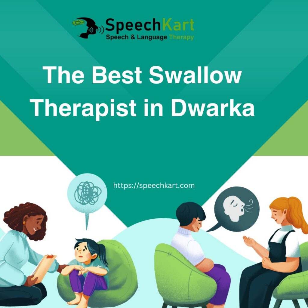 the Best Swallow Therapist in Dwarka