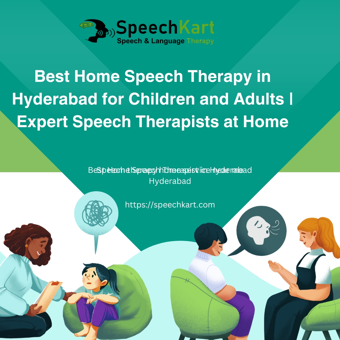 Best Home Speech Therapy in Hyderabad for Children and Adults | Expert Speech Therapists at Home