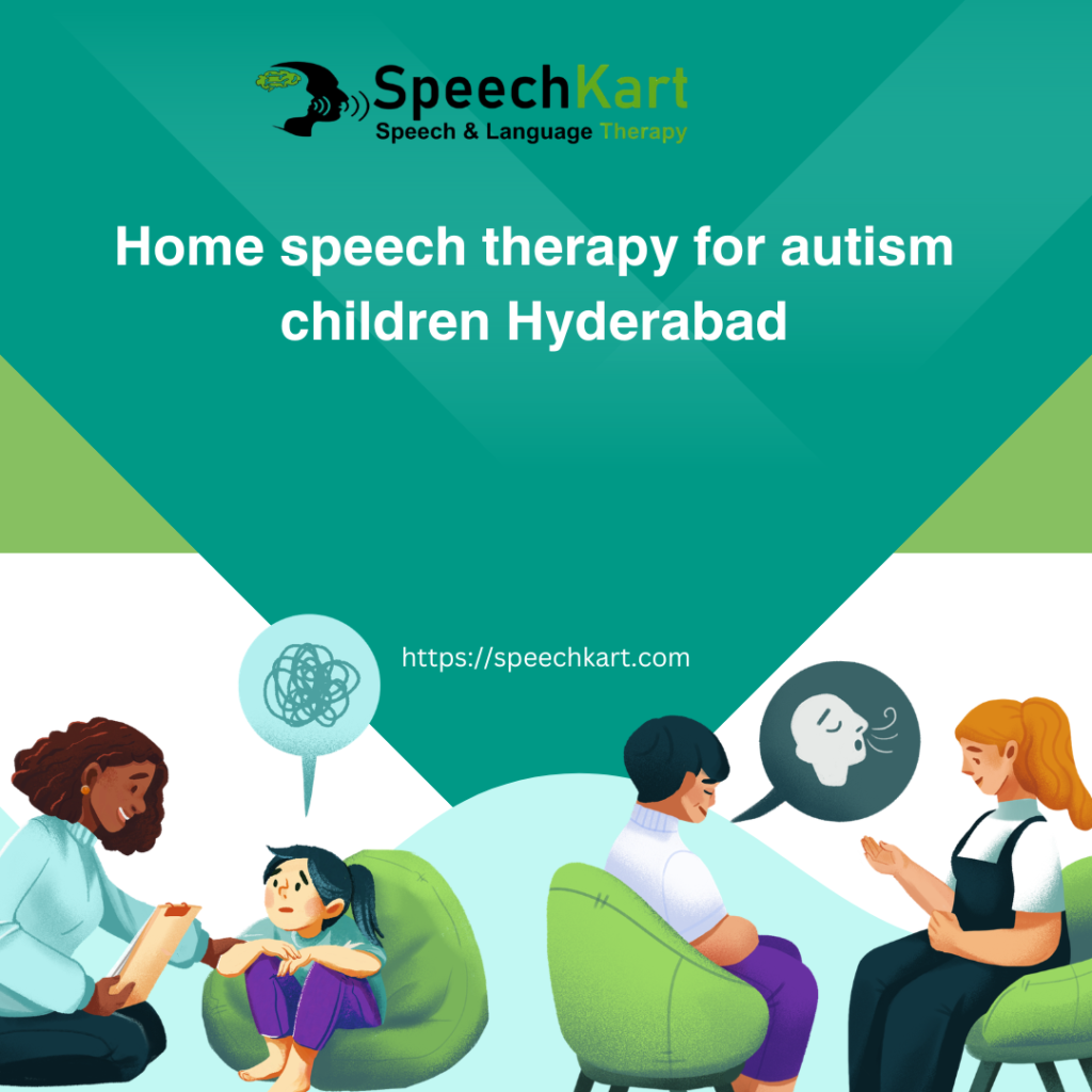 Home Speech Therapy for Autism Children Hyderabad | Expert Speech Therapy at Home