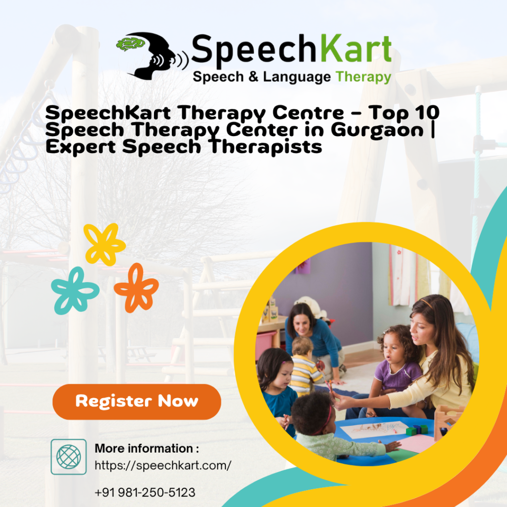 SpeechKart Therapy Centre – Top 10 Speech Therapy Center in Gurgaon | Expert Speech Therapists